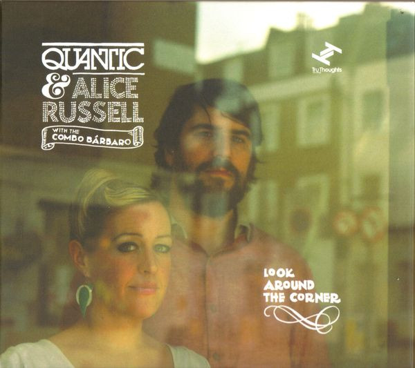 Quantic & Alice Russell With The Combo Bárbaro - Look Around The 