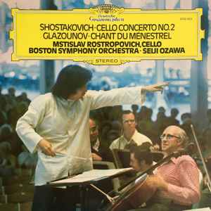 Shostakovich Cello Concerto No.2 - Glazounov Chant du Ménestrel - Shostakovich, Glazounov, Mstislav Rostropovich, Boston Symphony Orchestra, Seiji Ozawa
