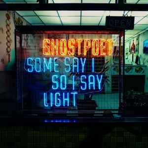 Ghostpoet - Some Say I So I Say Light album cover