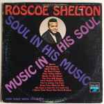Roscoe Shelton – Soul In His Music, Music In His Soul (Vinyl 