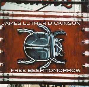 Jim Dickinson - Free Beer Tomorrow