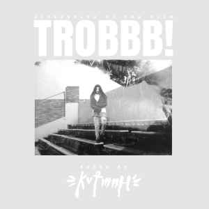 Kutmah - Trobbb! album cover
