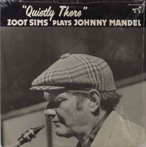 Zoot Sims - Plays Johnny Mandel Quietly There album cover