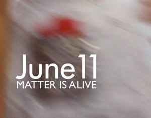 June11 - Matter Is Alive album cover
