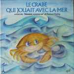 Cover of Le Crabe Qui Jouait Avec La Mer, 1977, Vinyl