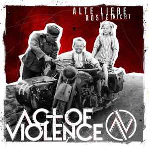 Act Of Violence - Alte Liebe Rostet Nicht album cover