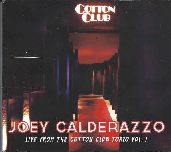 Joey Calderazzo – Live From The Cotton Club Tokyo Vol. 1 (2018, CD