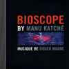 Manu Katché - Bioscope By Manu Katché - Musique De Didier Magne