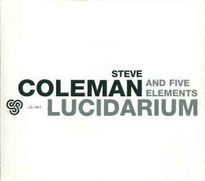 Lucidarium - Steve Coleman And Five Elements