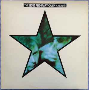 The Jesus And Mary Chain – Automatic (1989, Vinyl) - Discogs