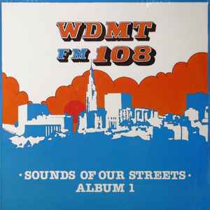 Various - WDMT FM 108 • Sounds Of Our Streets • Album 1