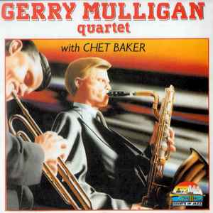 Gerry Mulligan quartet with Chet Baker : line for lyons / Gerry Mulligan, saxo bar. Chet Baker, trp | Mulligan, Gerry. Saxo bar.