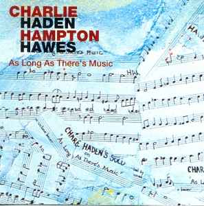 Charlie Haden - As Long As There's Music album cover
