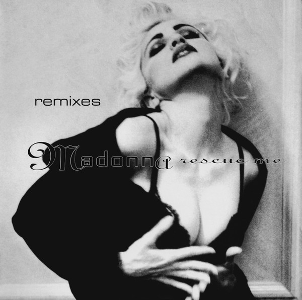Madonna – Rescue Me (Remixes) (1991