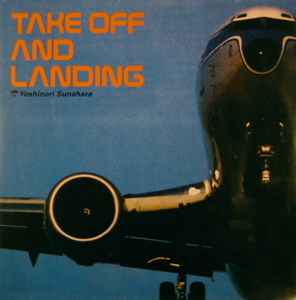 Take Off And Landing - Yoshinori Sunahara