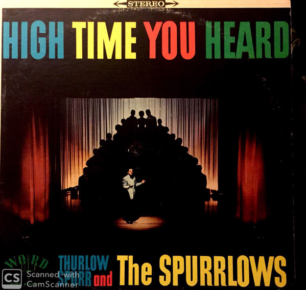 Album herunterladen Thurlow Spurr And The Spurrlows - High Time You Heard