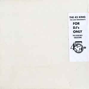 The 45 King - The Lost Breakbeats - The Seven Inch Collections album cover