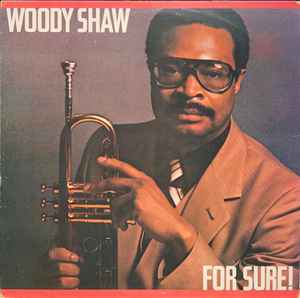 Woody Shaw – For Sure! (1980, Vinyl) - Discogs