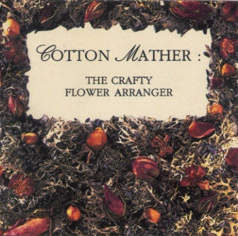ladda ner album Cotton Mather - The Crafty Flower Arranger