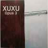 Xuxu (2)* - Opus 3