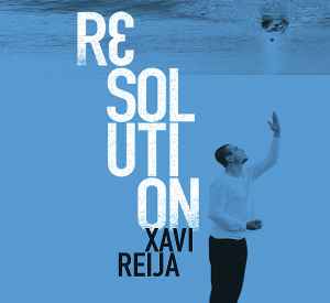 Xavi Reija - Resolution