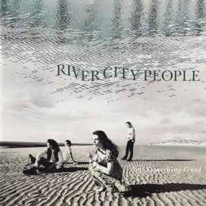 River City People - Say Something Good album cover
