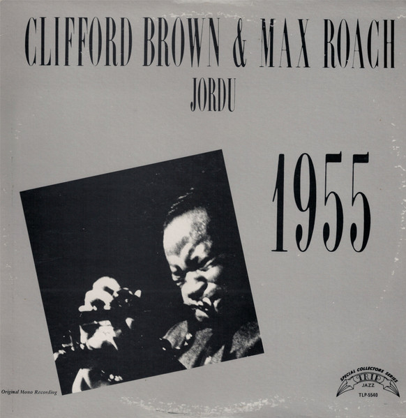 Clifford Brown & Max Roach – Jordu (Vinyl) - Discogs