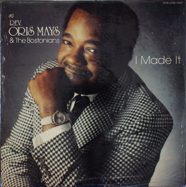 Rev. Oris Mays The Bostonians I Made It 1985 Vinyl Discogs