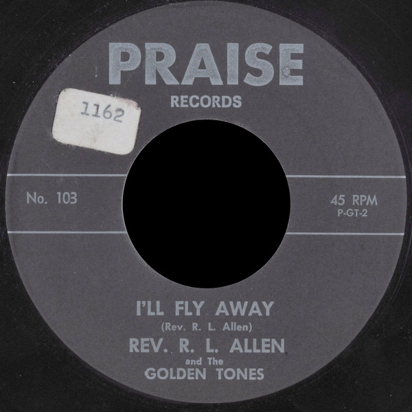 descargar álbum Rev R L Allen And The Golden Tones - Ill Fly Away