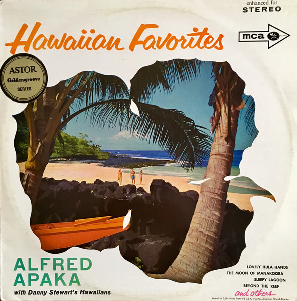 Alfred Apaka With Danny Stewart s Hawaiians Hawaiian Favorites