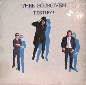 Testify! - Thee Fourgiven