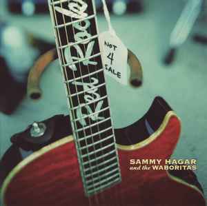 Sammy Hagar And The Waboritas - Not 4 Sale