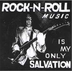 Various - Rock-N-Roll Music Is My Only Salvation album cover