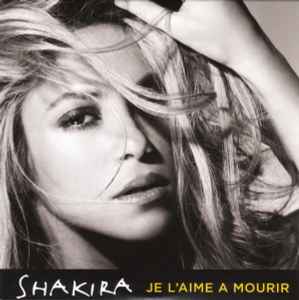Shakira - Je L'Aime A Mourir