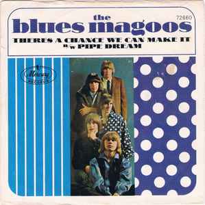 Blues Magoos - Pipe Dream / There's A Chance We Can Make It