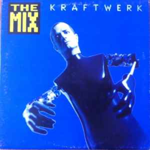 Kraftwerk – The Mix (1991, Gatefold, Vinyl) Discogs