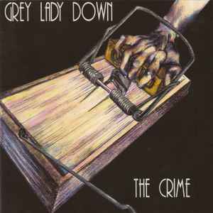 The Crime - Grey Lady Down