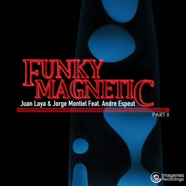 télécharger l'album Juan Laya & Jorge Montiel Feat Andre Espeut - Funky Magnetic Part 1