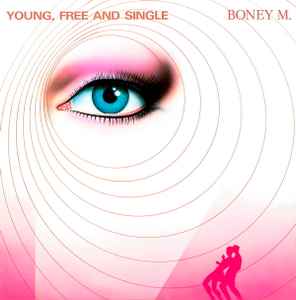 Boney M. - Young, Free And Single album cover