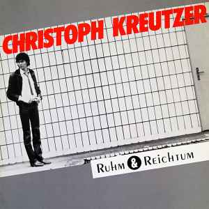 Christoph Kreutzer - Ruhm & Reichtum