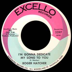 Roger Hatcher - I'm Gonna Dedicate My Song To You | Releases | Discogs