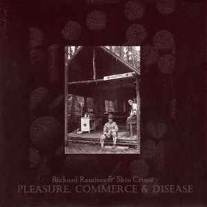 Richard Ramirez - Pleasure, Commerce & Disease