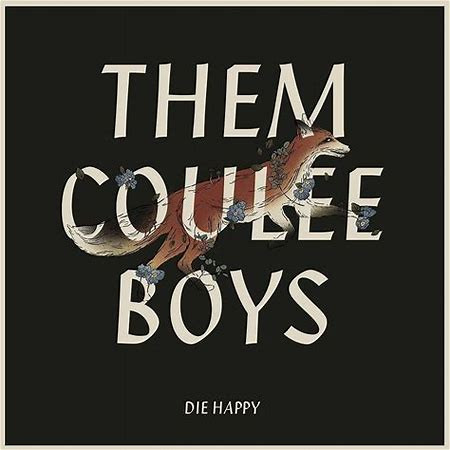 ladda ner album Them Coulee Boys - Die Happy