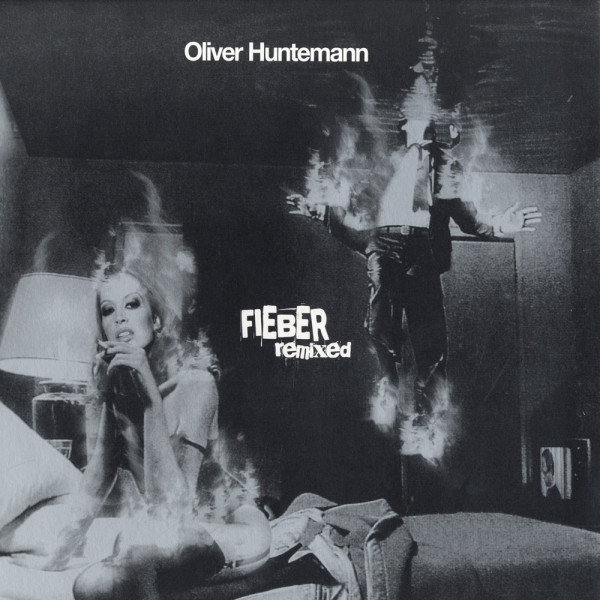 Oliver Huntemann – Fieber Remixed