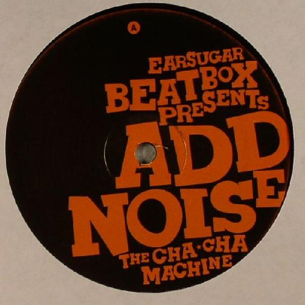 Add Noise The Cha Cha Machine 2006 Vinyl Discogs