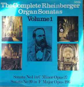 Josef Rheinberger - The Complete Rheinberger Organ Sonatas Volume 1 album cover