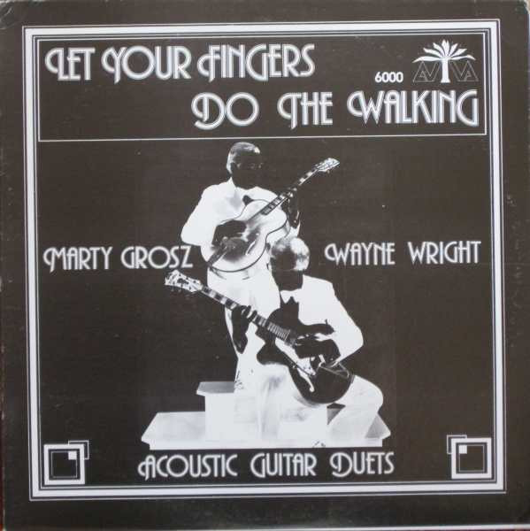 last ned album Marty Grosz Wayne Wright - Let Your Fingers Do The Walking Acoustic Guitar Duets