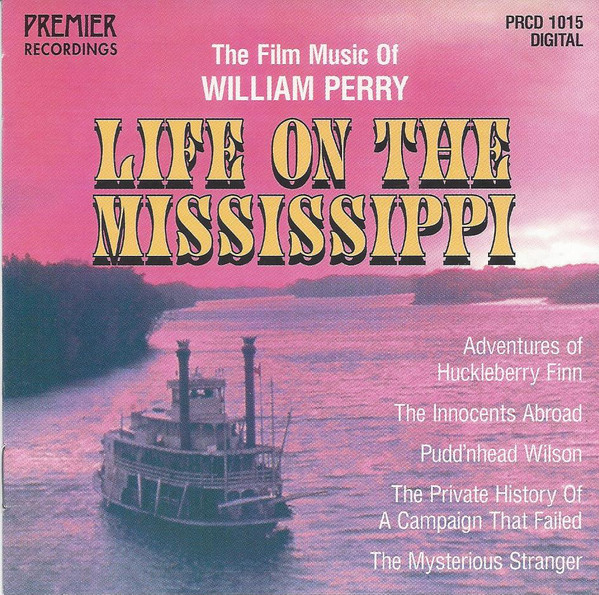 last ned album William Perry - The Film Music Of William Perry Life On The Mississippi