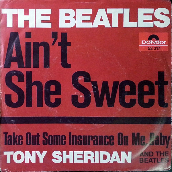 The Beatles / Tony Sheridan And The Beatles – Ain't She Sweet