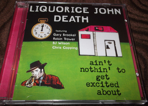 Liquorice John Death - Ain't Nothin' To Get Excited About